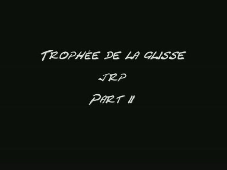 Trophée de la glisse jrp 2eme partie
