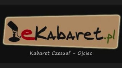 Kabaret Czesuaf - Ojciec