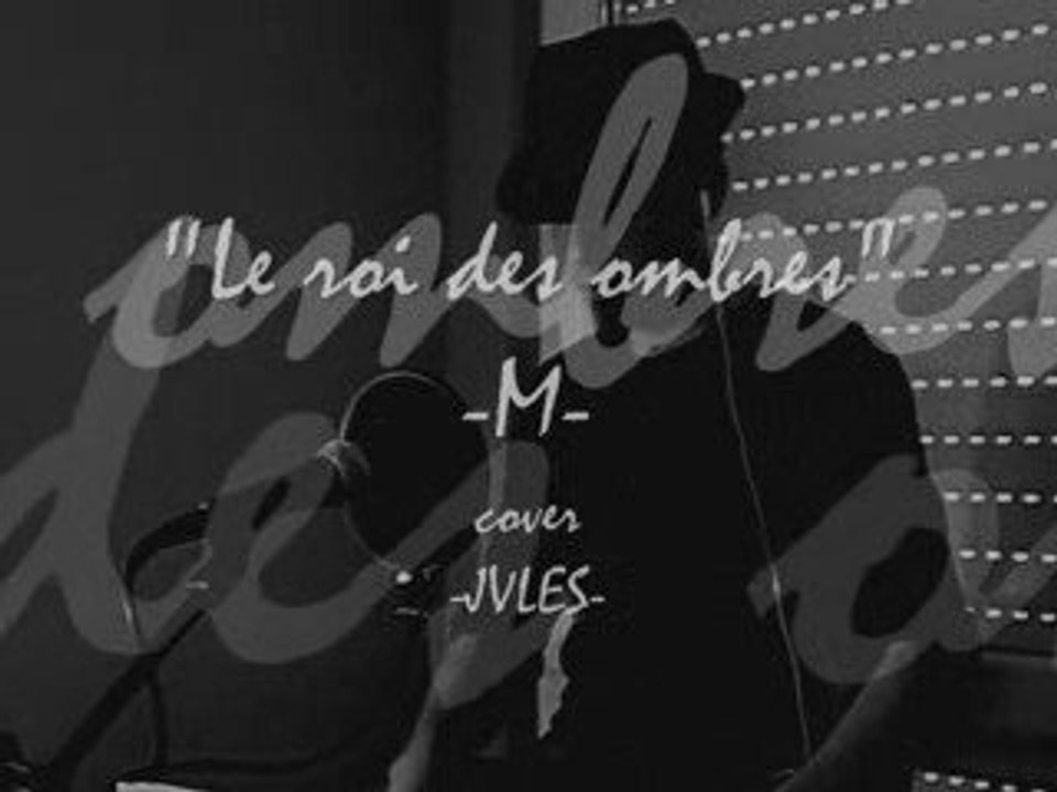 Le roi des ombres -M- # reprise