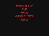 MAMOU LE FOU FEAT UNOR CHIENNETE PROD REMIX