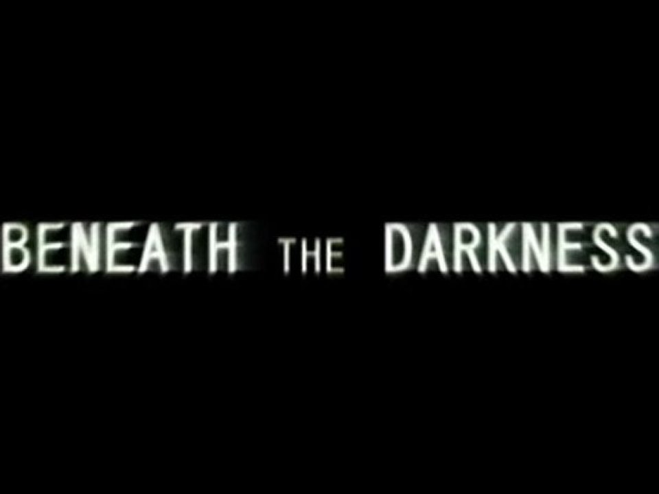 Beneath the Darkness - Trailer
