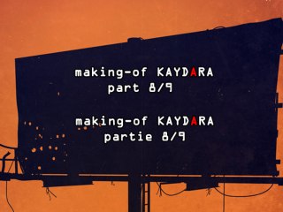 making-of  KAYDARA   Difficulties 8/9
