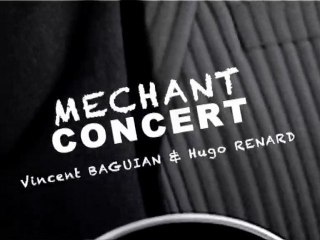 Le méchant concert de Vincent Baguian & Hugo Renard (EPK)