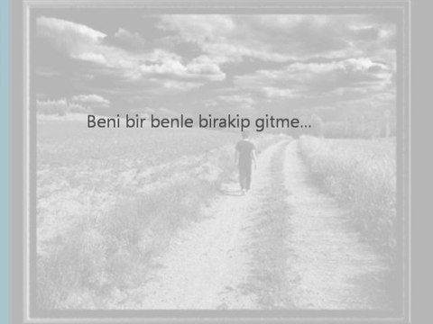 gitme cano dur gülüm gitme