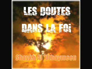 Shaykh Al 'Uthaymîn  : Les doutes dans la Foi