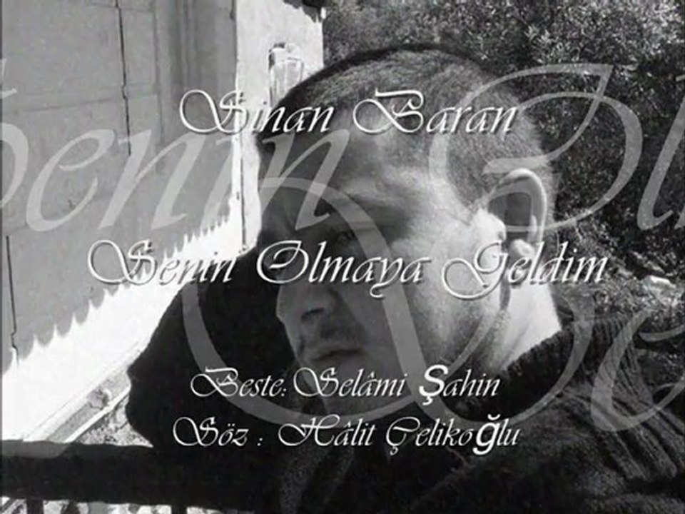 SİNAN BARAN-SENİN OLMAYA GELDİM