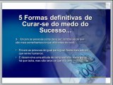 5 Formas DEFINITIVAS de CURAR-SE  do MEDO DO SUCESSO