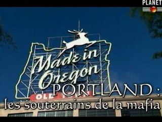 Portland, les souterrains de la mafia - Dans le secret des villes