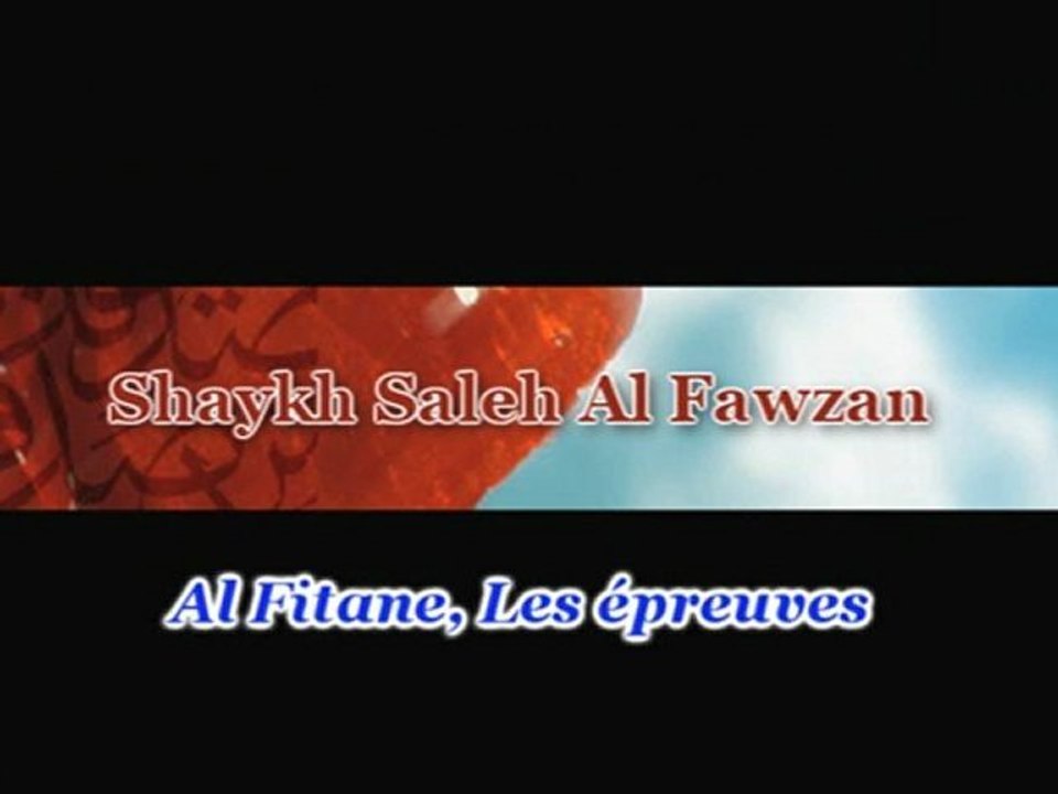 Les épreuves, Cheikh al-Fawzan