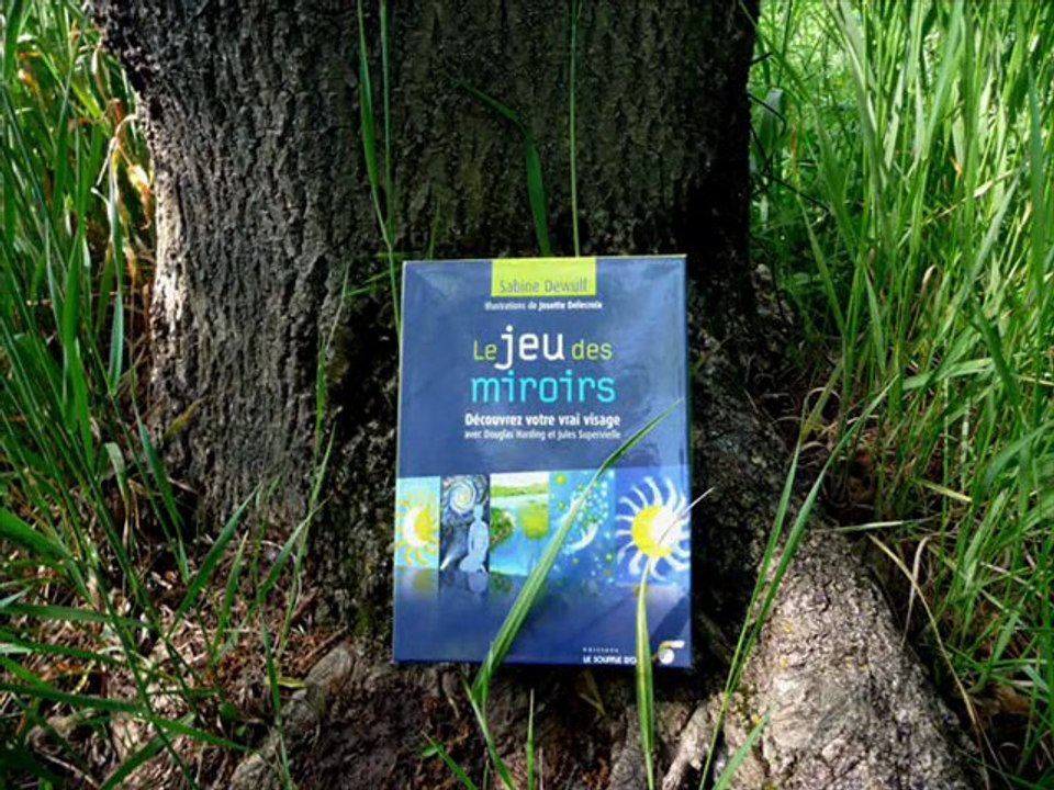 Le Jeu des Miroirs (Découvrez votre vrai visage avec Douglas Harding et Jules Supervielle)