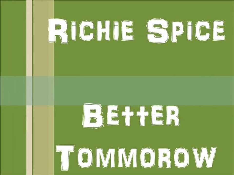 RICHIE SPICE BETTER TOMORROW