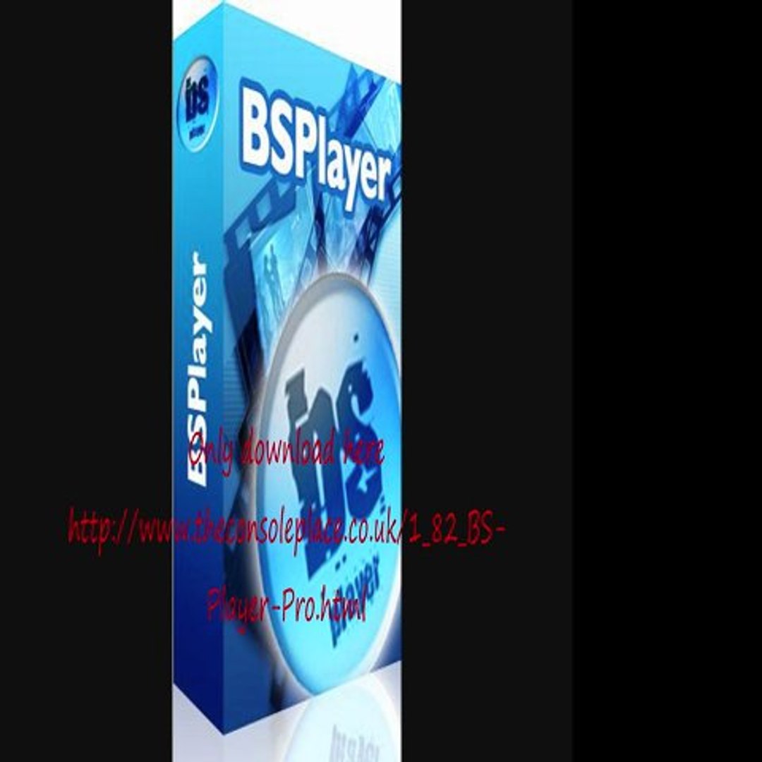 BS Player Pro 2.56 + Serial - Video Dailymotion