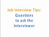 Job Interview Tips: Questions to Ask the Interviewer