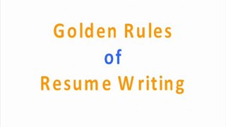 Golden Rules of Resume Writing