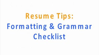 Resume Tips: Formatting & Grammar