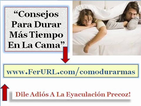 Como durar mas en la cama - Ejercicios para durar mas en la cama - Como evitar la eyaculacion