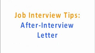 Job Interview Tips: After Interview Letter