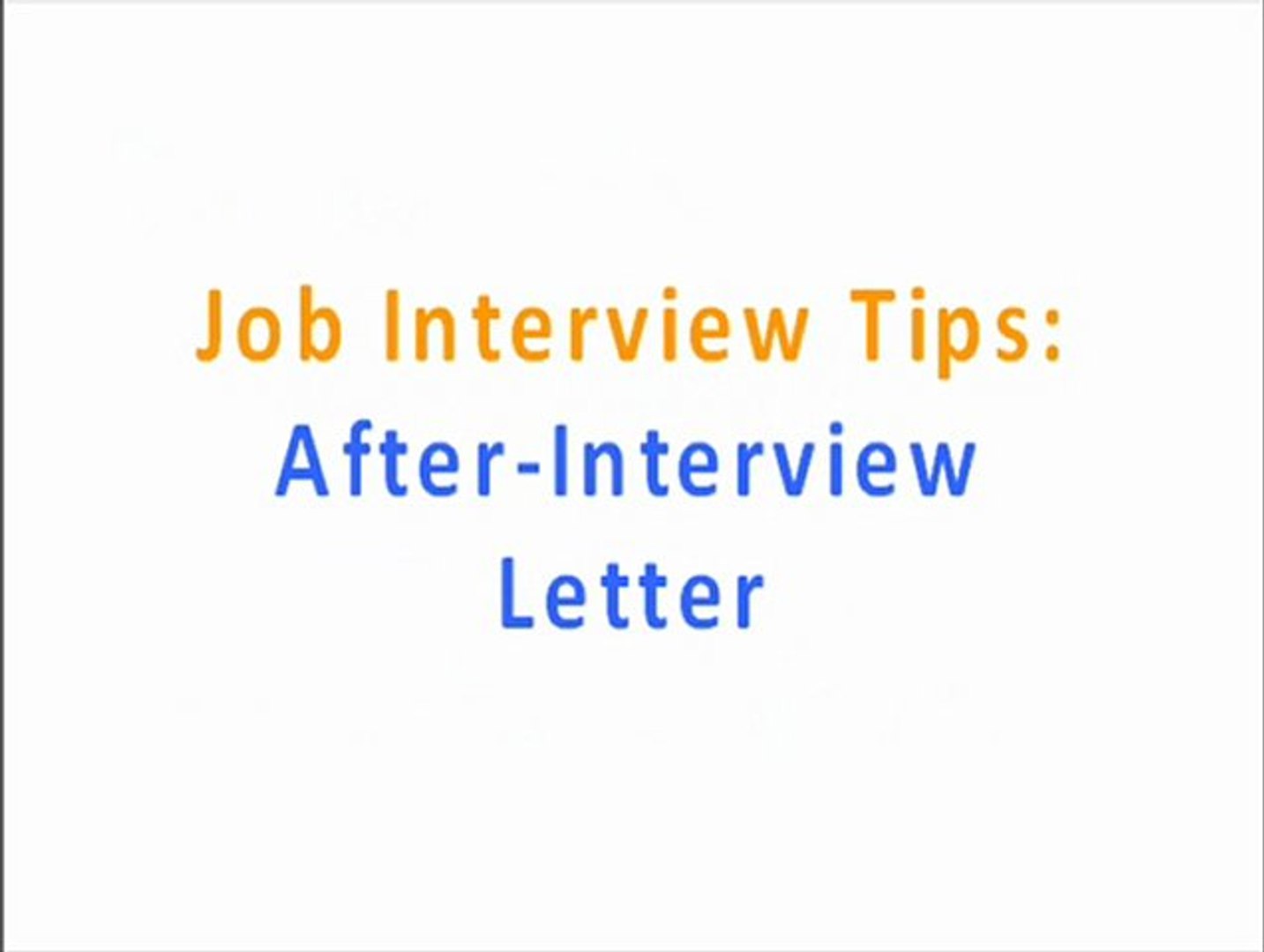 Job Interview Tips: After Interview Letter