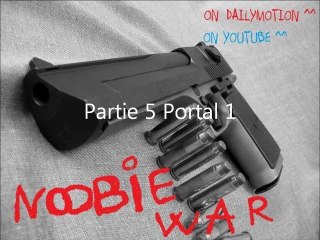 WT / portal / Partie 5 [ The cake is a lies ]