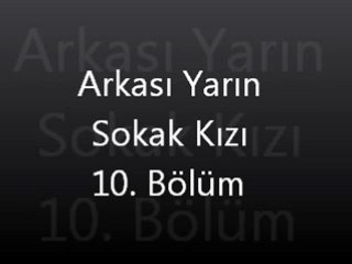 Arkası Yarın Sokak Kızı 10. Bölüm