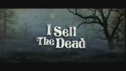 I Sell the Dead Trailer 2