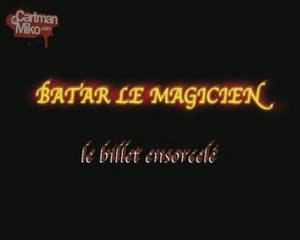 BATAR LE MAGICIEN - LE BILLET ENSORCELLE
