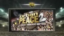 Teaser Urban Peace 2 - Rohff - Exclu 2009