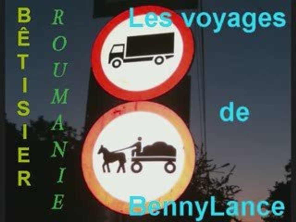 Les voyages de BennyLance -Bêtisier de la Roumanie