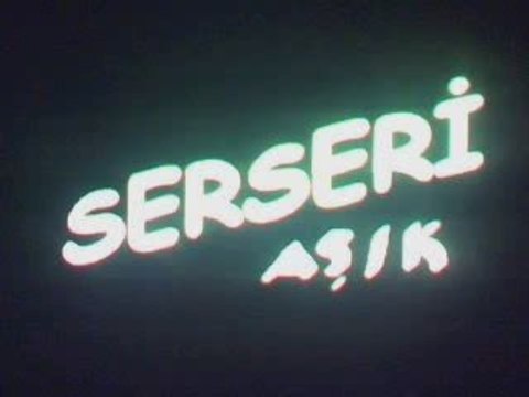 serserim VE güzelim