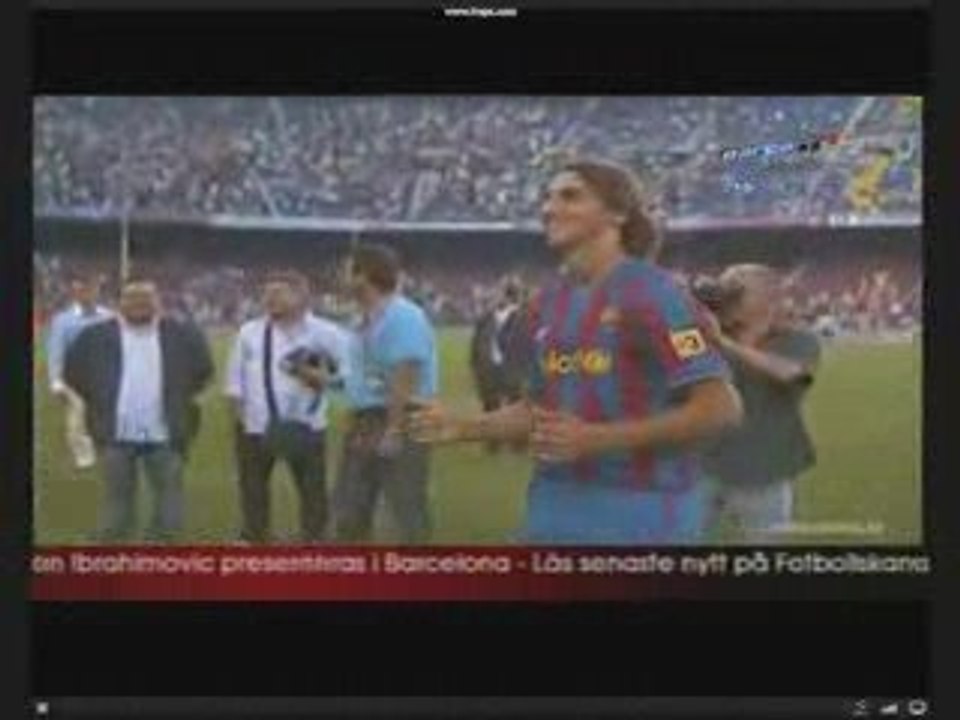 Zlatan Ibrahimovic - Presentation ! Barcelona ! Camp Nou 27