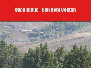 Ben Seni Çoktan Unuttum