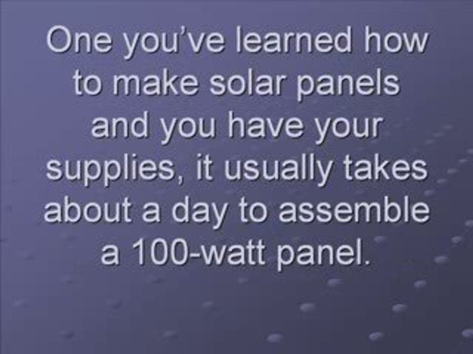 It is Easy To Learn How To Make Solar Panels