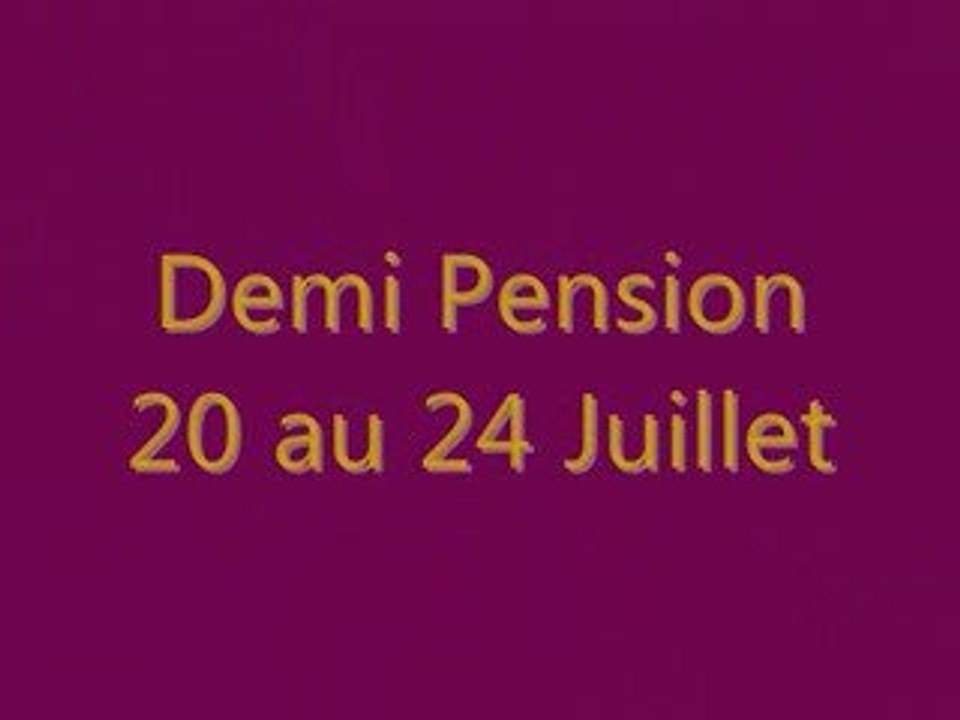 Demi Pension ( 20-24 Juillet )