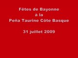 Fêtes de Bayonne - Peña Taurine Côte Basque - 31 juillet 2009