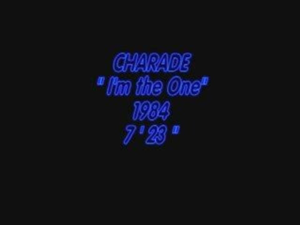 CHARADE "I'M THE ONE"