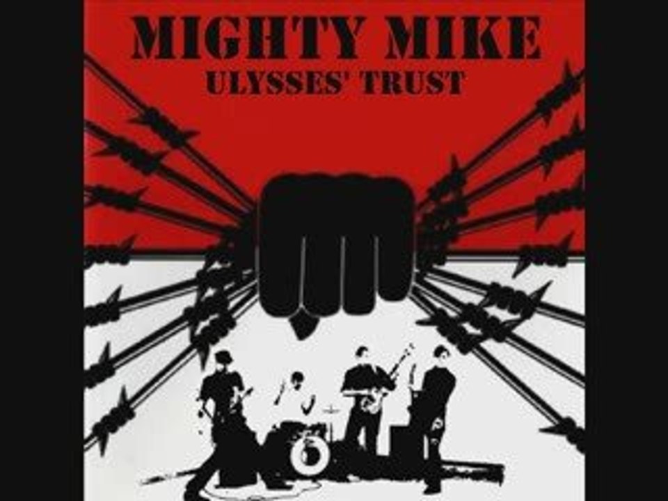 Mighty Mike - Ulysses' trust