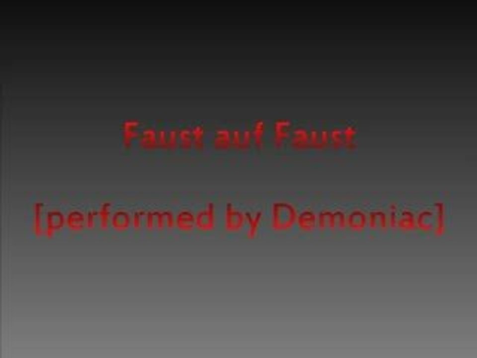 Faust auf Faust [performed by Demoniac]