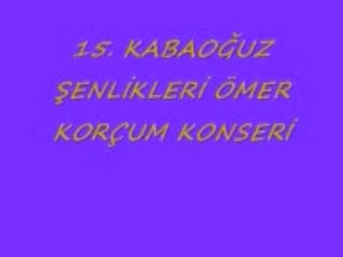 15. kabaoğuz festivali Ömer Korçum konseri