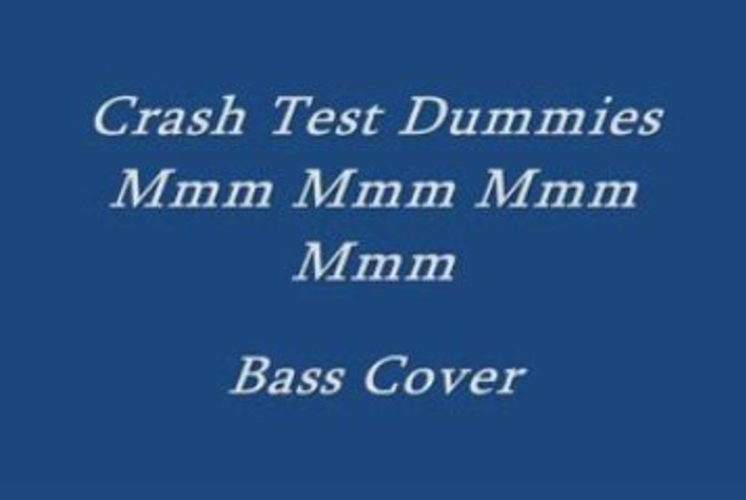 Crash Test Dummies - Mmm Mmm Mmm (Bass Cover)