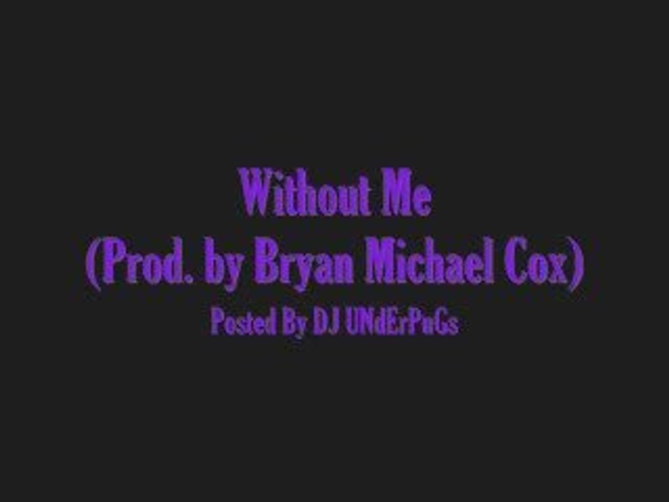 Without Me (Prod.by Bryan Michael Cox)