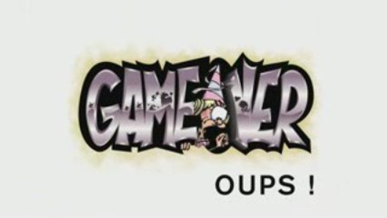 GAME OVER 4. Oups !