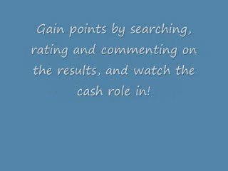 Like to search the net? Get paid cash with better results!