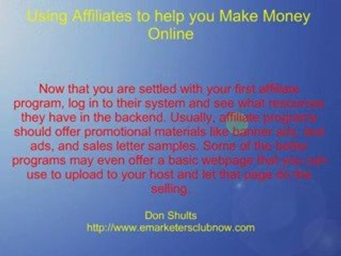 Using Affiliates To Help You Make Money Online