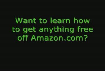 How to get anything off Amazon.com FREE and FAST!