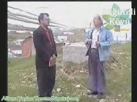 Alistıra Yaylası Tanıtım ve Röportaj-2003