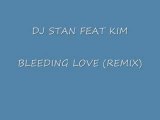 DJ Stan feat. Kim - Bleeding Love Remix