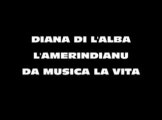 Diana di L'alba - L'amerindianu [Da Musica La Vita]