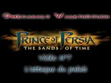 Prince of Persia, Sand of time Walkthrough n°1