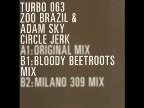 Zoo Brazil & Adam Sky - Circle Jerk (Bloody Beetroots Remix)