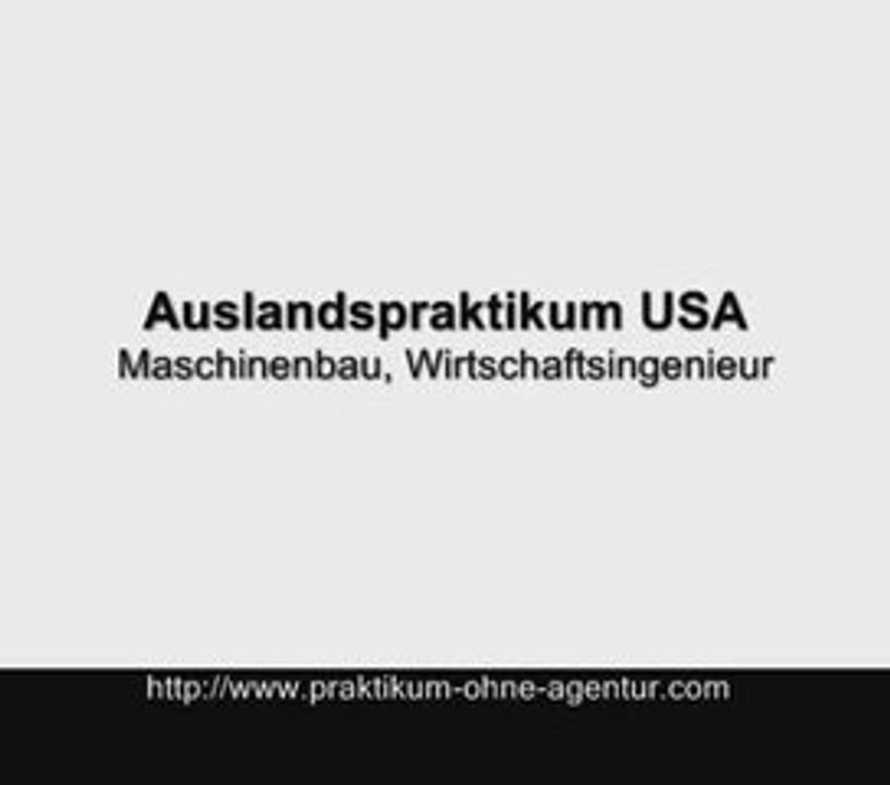 Auslandspraktikum usa maschinenbau ohne agentur